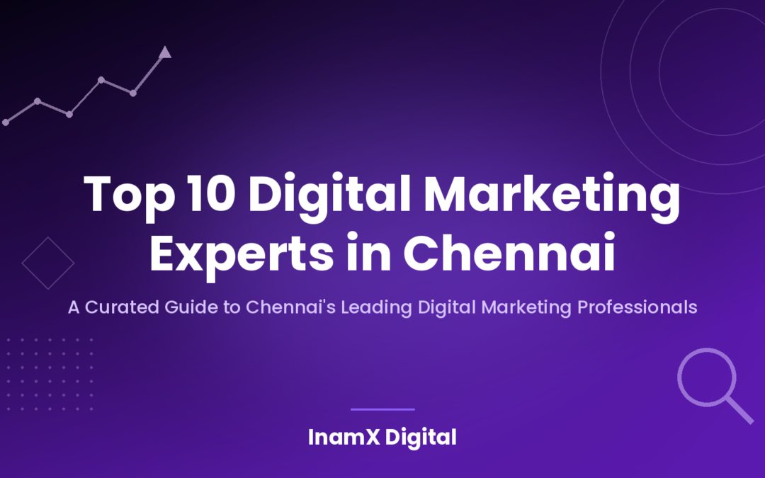 Top 10 Digital Marketing Experts in Chennai (2026 Guide)